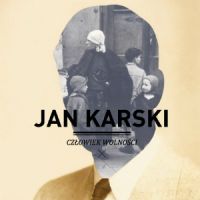 Jan Karski - człowiek wolności