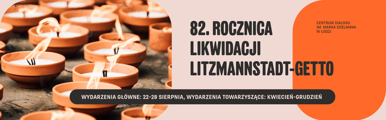 82 rocznica likwidacji Litzmannstadt Getto