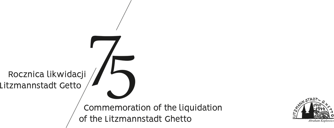 75. Rocznica Likwidacji Litzmannstadt Ghetto