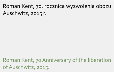 Roman Kent, 70. rocznica wyzwolenia obozu Auschwitz, 2015 r. / Roman Kent, 70 Anniversary of the liberation of Auschwitz, 2015.