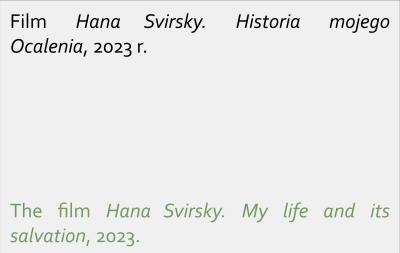 Film „Hana Svirsky. Historia mojego Ocalenia”, 2023 r. / The film “Hana Svirsky. My life and its salvation”, 2023.