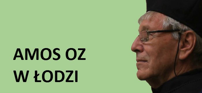 Amos Oz w Łodzi